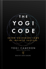 The Yogi Code: Seven Universal Laws Of Infinite Success