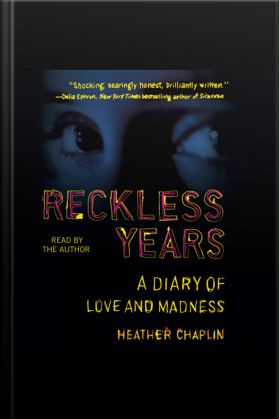 Reckless Years: A Diary Of Love And Madness