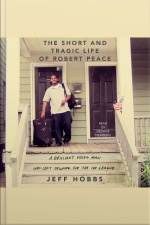 The Short And Tragic Life Of Robert Peace: A Brilliant Young Man Who Left Newark For The Ivy League
