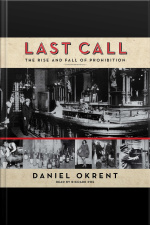 Last Call: The Rise And Fall Of Prohibition