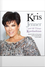 Kris Jenner . . . And All Things Kardashian