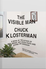 The Visible Man: A Novel