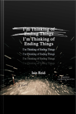 Im Thinking Of Ending Things