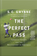 The Perfect Pass: American Genius And The Reinvention Of Football