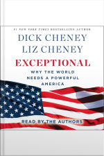 Exceptional: Why The World Needs A Powerful America