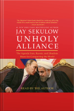 Unholy Alliance: The Agenda Iran, Russia, And Jihadists Share For Conquering The World
