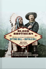 Blood Brothers: The Story Of The Strange Friendship Between Sitting Bull And Buffalo Bill