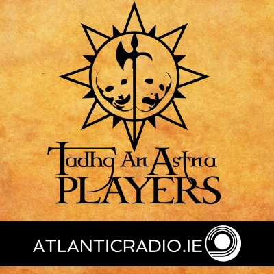 Tadhg An Astna Players Present: - Atlantic Radio Ireland