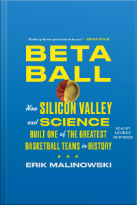 Betaball: How Silicon Valley And Science Built One Of The Greatest Basketball Teams In History
