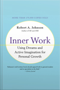 Inner Work: Using Dreams And Active Imagination For Personal Growth