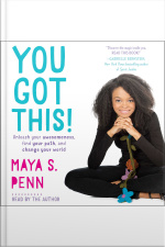 You Got This!: Unleash Your Awesomeness, Find Your Path, And Change Your World
