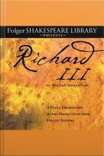 Richard Iii: A Fully-dramatized Audio Production From Folger Theatre