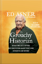The Grouchy Historian: An Old-time Lefty Defends Our Constitution Against Right-wing Hypocrites And Nutjobs