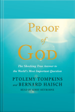 Proof Of God: The Shocking True Answer To The Worlds Most Important Question