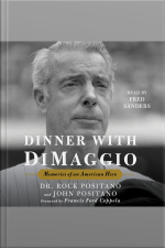 Dinner With Dimaggio: Memories Of An American Hero
