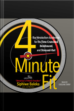4-minute Fit: The Weight Loss Solution For The Time-crunched, Deskbound, And Stressed Out