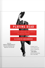 Playing Dead: A Journey Through The World Of Death Fraud
