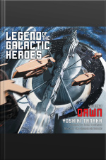 Legend Of The Galactic Heroes, Vol. 1: Dawn