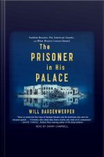 The Prisoner In His Palace: Saddam Hussein And The Twelve Americans Who Guarded Him