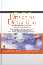 Driven To Distraction: Recognizing And Coping With Attention Deficit Disorder From Childhood Through Adulthood