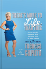 Theres More To Life Than This: Healing Messages, Remarkable Stories, And Insight About The Other Side From The Long Island Medium