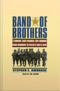 Band Of Brothers: E Company, 506th Regiment, 101st Airborne, From Normandy To Hitlers Eagles Nest