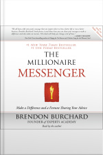 The Millionaire Messenger: Make A Difference And A Fortune Sharing Your Advice