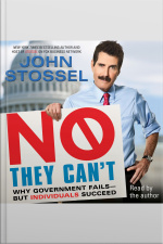No, They Cant: Why Government Fails-but Individuals Succeed