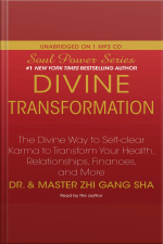 Divine Transformation: The Divine Way To Self-clear Karma To Transform Your Health, Relationships, Finances, And More