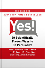 Yes!: 50 Scientifically Proven Ways To Be Persuasive