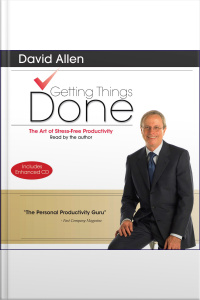 Getting Things Done: The Art Of Stress-free Productivity