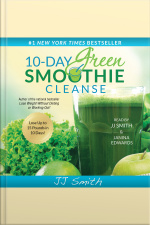 10-day Green Smoothie Cleanse: Lose Up To 15 Pounds In 10 Days!