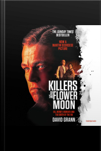 Killers Of The Flower Moon: Oil, Money, Murder And The Birth Of The Fbi