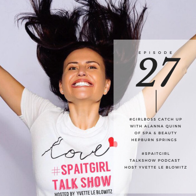 Spa It Girl Talk Show By Yvette Le Blowitz