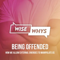 Being Offended: How We Allow External Energies to Manipulate Us