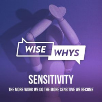 Sensitivity: The More Work We Do The More Sensitive We Become