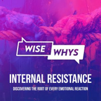 Internal Resistance: Discovering the Root of Every Emotional Reaction