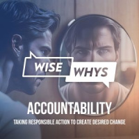Accountability: Taking Responsible Action to Create Desired Change