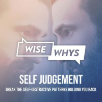 Self Judgement: Break the Self-Destructive Patterns Holding You Back