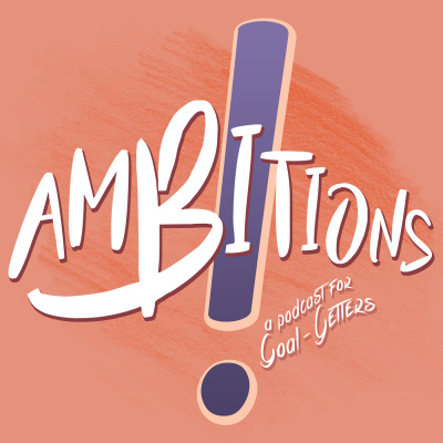 Ambitions! Podcast