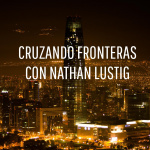 Cruzando Fronteras With Nathan Lustig