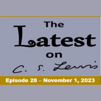 The Latest on C.S. Lewis – Ep. 28 (November 1, 2023)