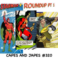 #320 – Starman Roundup Pt. 1