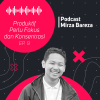 Produktif Perlu Fokus dan Konsentrasi - Ep. 9