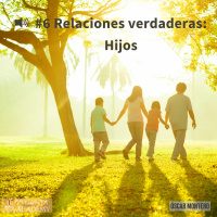 6 Relaciones verdaderas. Hijos