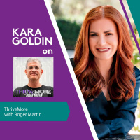 Interview Replay: Kara On ThriveMore with Roger Martin