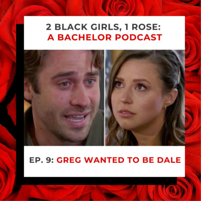 2 Black Girls, 1 Rose: A Bachelor Podcast