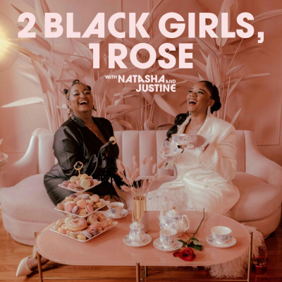 2 Black Girls, 1 Rose: A Bachelor Podcast