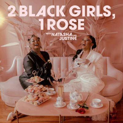 2 Black Girls, 1 Rose: A Bachelor Podcast