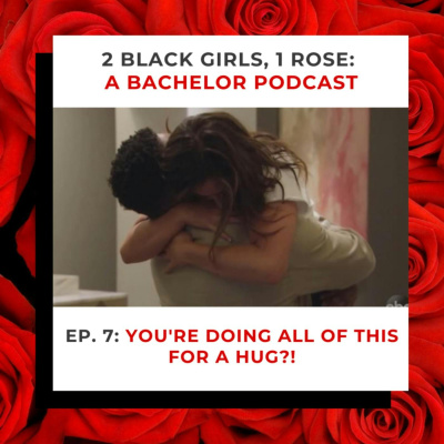 2 Black Girls, 1 Rose: A Bachelor Podcast